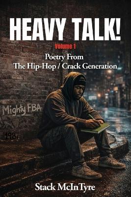 Heavy Talk!: Poetry From The Hip Hop / Crack Generation - Stack McIntyre - cover