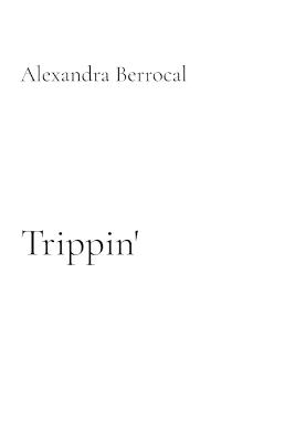 Trippin' - Alexandra Berrocal - cover
