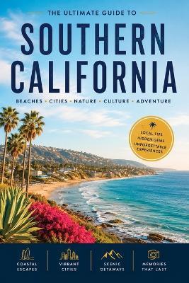 Ultimate Guide to Southern California - Christopher L Smith - cover