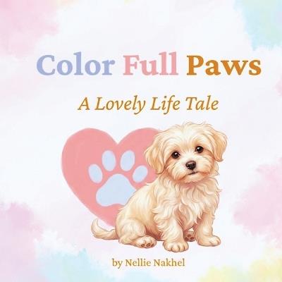 Color Full Paws - Nellie Nakhel - cover