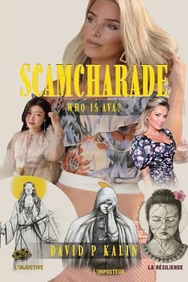 ScamCharade: Who is Ava? - David P Kalin - cover