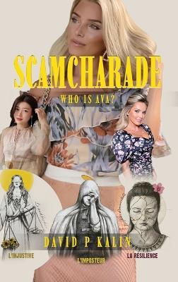 ScamCharade: Who is Ava? - David P Kalin - cover
