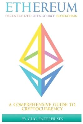 Ethereum: Decentralized Open-Source Blockchain - Ghg Enterprises - cover