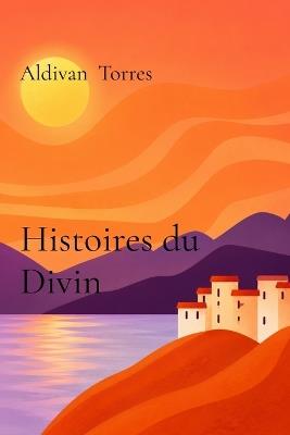 Histoires du Divin - Aldivan Torres - cover