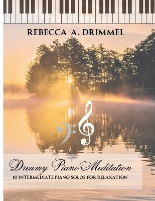 Dreamy Piano Meditation: 10 Intermediate Piano Solos for Relaxation - cover