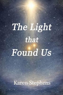 The Light That Found Us - Karen Stephens - cover