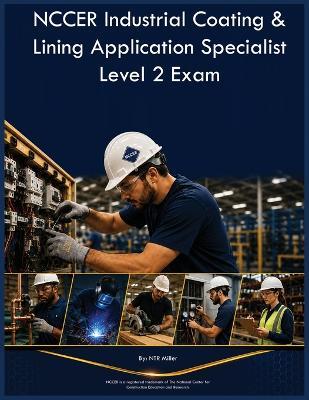 NCCER Industrial Coating & Lining Application Specialist Level 2 Exam - Ntr Miller - cover