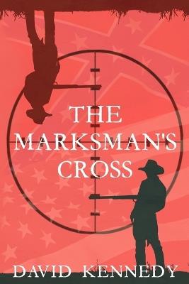 The Marksman's Cross - David Kennedy - cover