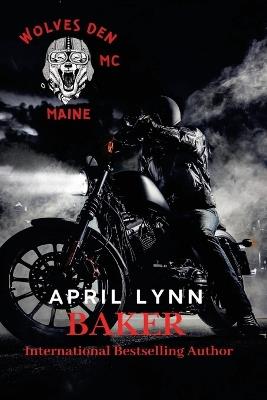 Wolves Den MC - Maine - April Lynn Baker - cover