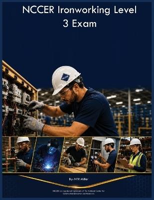 NCCER Ironworking Level 3 Exam - Ntr Miller - cover