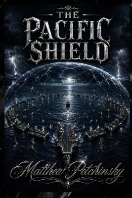 The Pacific Shield - Matthew Petchinsky - cover