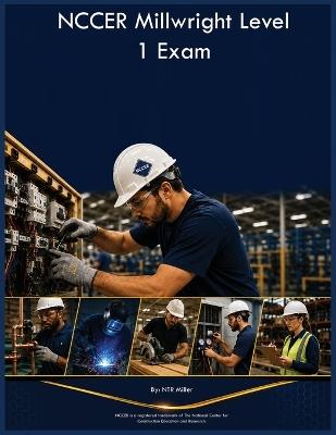 NCCER Millwright Level 1 Exam - Ntr Miller - cover