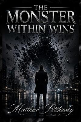 The Monster Within Wins - Matthew Petchinsky - cover