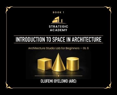 Introduction to Space in Architecture - Olufemi Oyelow - cover