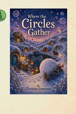 Where the Circles Gather - Christina Lumenara - cover