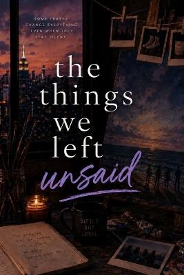The Things We Left Unsaid - Alex Moran - cover