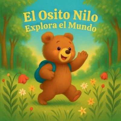 El Osito Nilo Explora el Mundo - Dave Necson - cover