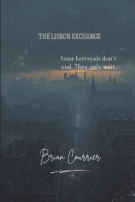 The Lisbon Exchange - Brian Courrier - cover