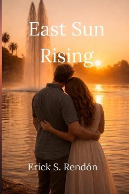 East Sun Rising - Erick S Rendón - cover