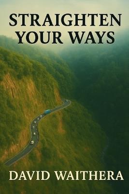 Straighten Your Ways - David Waithera - cover