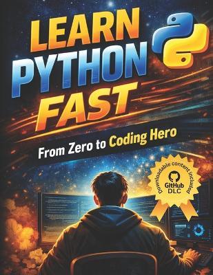 Learn Python Fast: From Zero to Coding Hero - Nick Gejadze - cover