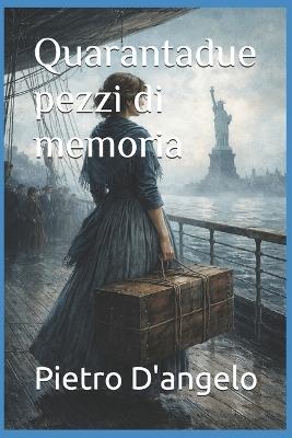 Quarantadue pezzi di memoria - Pietro D'Angelo - cover