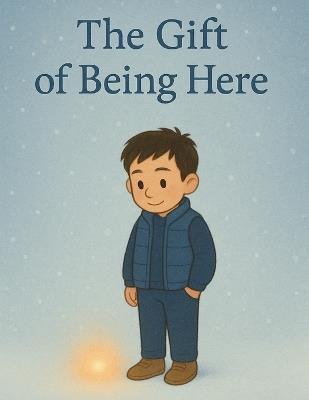 The Gift of Being Here - Eric M Brown - cover