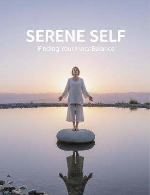 Serene Self: Finding Your Inner Balance - Jordan Lee - cover