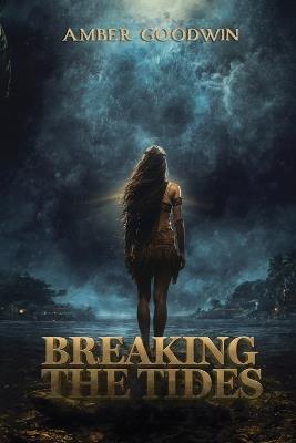 Breaking the Tides - Amber Goodwin - cover