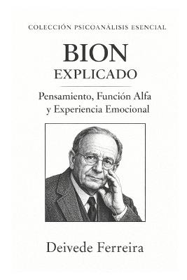 Bion explicado: pensamiento, función alfa y experiencia emocional - Deivede Eder Ferreira - cover