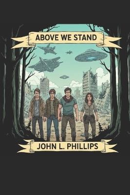 Above We Stand - John L Phillips - cover