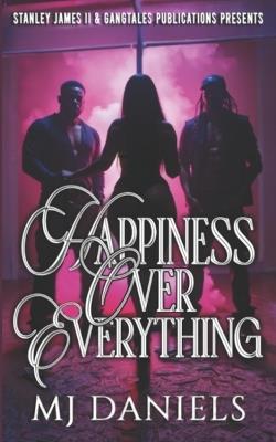 Happiness Over Everything - M J Daniels - cover