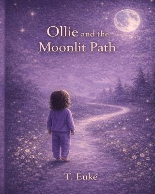 Ollie and the Moonlit Path - T Euke - cover