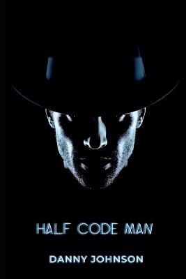 Half Code Man - Danny Johnson - cover