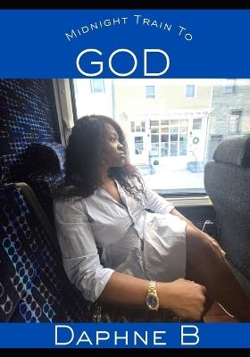 Midnight Train To GOD - Daphne B - cover