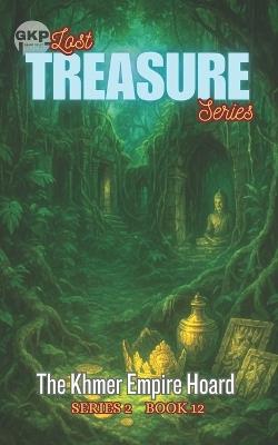 The Khmer Empire Hoard - Grant Kelly - cover