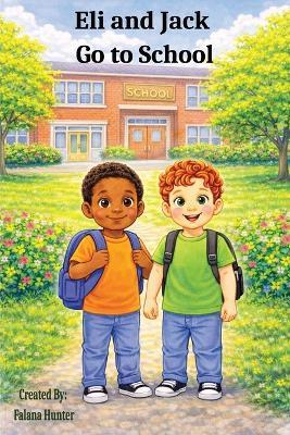 Eli and Jack Go to School - Falana Hunter - cover