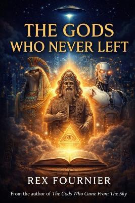 The GODS who never left - Rex Fournier - cover