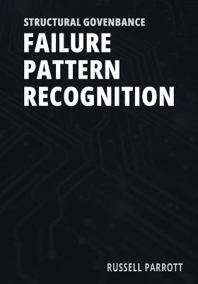 Structural Governance Failure Pattern Recognition: Identifying Recurrent Accountability Failures in Automated Systems - Russell Parrott - cover