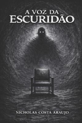 A Voz da Escuridão - Nicholas Costa Araujo - cover