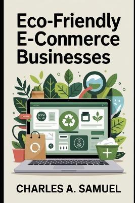 Eco-Friendly E-Commerce Businesses - Charles A Samuel - cover