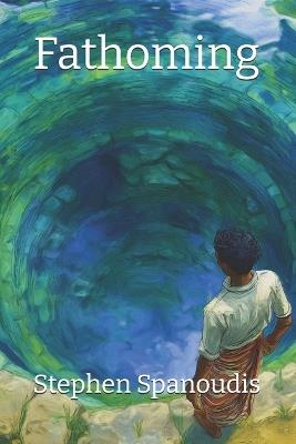 Fathoming - Stephen Spanoudis - cover