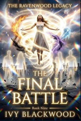The Final Battle: A Reverse Harem Paranormal Academy Romance (The Ravenwood Legacy Book 9) - Ivy Blackwood - cover