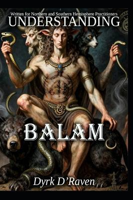 Understanding Balam - Dyrk D'Raven - cover