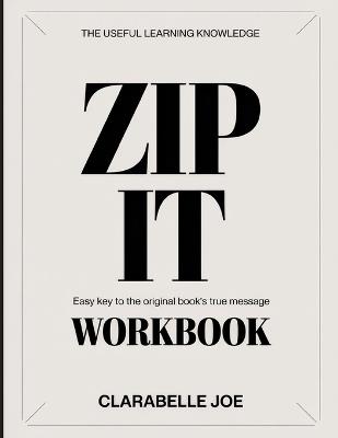 The Useful Learning Knowledge Zip It: Easy Key to the Original Book's True Message - Clarabelle Joe - cover