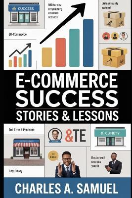 E-Commerce Success Stories & Lessons - Charles A Samuel - cover