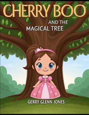 Cherry Boo and the Magical Tree - Gerry Glenn Jones - cover