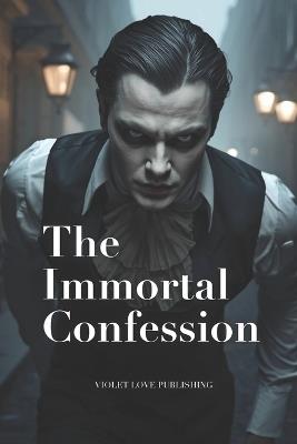 The Immortal Confession - Violet Huskey - cover