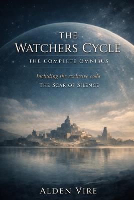 The Watchers Cycle - Alden Vire - cover
