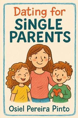 Dating for Single Parents - Osiel Pinto - cover